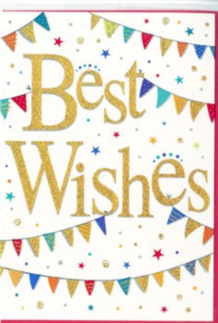 This celebratory card, with its Best Wishes message framed by dancing bunting, captures the gentle, optimistic spirit of Kingston Vale on a bright day. The design rests on a spotless white background, as clean and fresh as new stationery laid out on a writing desk overlooking the trees near Richmond Park. In the centre, Best Wishes is scripted in broad, flowing golden letters, each stroke carefully formed. The wording is embossed, giving it a slight relief you could feel under your fingers, and dusted with fine glitter that makes the gold shimmer softly whenever light touches it. It has the understated radiance of late afternoon sunshine filtering between leaves on Kingston Hill. Encircling this central message, strings of bunting sweep across the top and bottom in graceful arcs, resembling decorations strung through a local garden for a birthday or graduation party. Each tiny triangular flag is individually patterned: crisp stripes on one, scattered dots on another, and more detailed, almost mosaic-like textures on others. The colours are bright and harmonious-strong blues, vivid reds, fresh greens, sunny yellows, and lively pinks-arranged so the eye travels naturally from one flag to the next. Between the bunting, there is a scatter of stars and confetti-style dots, placed with a sense of playful spontaneity. Some stars gleam with a metallic hint, while others sit quietly in solid colour, adding a layered, sparkling effect without losing the card's calm simplicity. The composition is open, balanced, and filled with a sense of encouragement. It's the kind of card a Kingston Vale resident might choose to send alongside fresh flowers for a graduation, new venture, or personal milestone, offering not just congratulations, but a heartfelt wish for success and ongoing happiness in the chapters still to come.